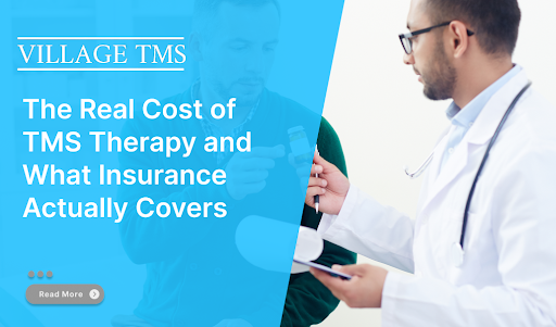 The Real Cost of TMS Therapy and What Insurance Actually Covers